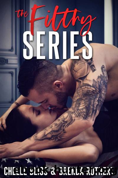 Filthy Series by Chelle Bliss & Brenda Rothert