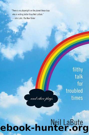 Filthy Talk for Troubled Times by Neil LaBute