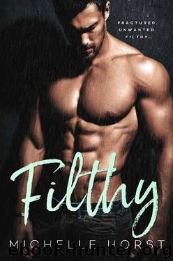 Filthy: A Dark Romance (A Damaged Romance Duet Book 2) by Michelle Horst