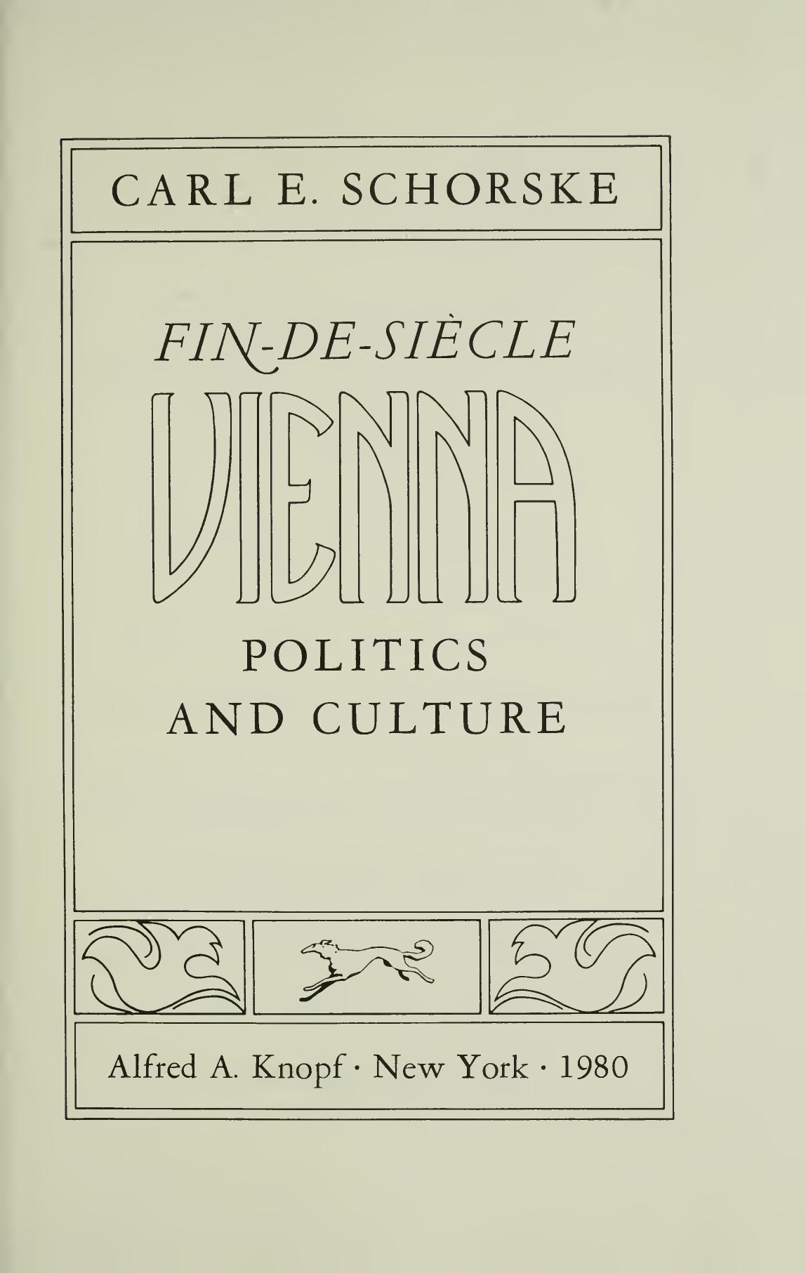 Fin-De-Siecle Vienna: Politics and Culture by Carl E. Schorske