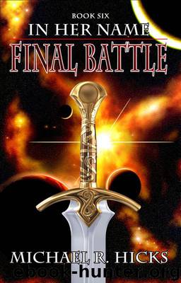 Final Battle (In Her Name, Book 6) by Michael R. Hicks