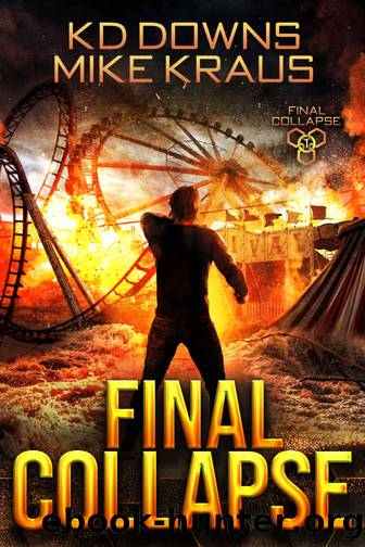 Final Collapse - Final Collapse Book 1: A Thrilling Post-Apocalyptic Survival Series by KD Downs & Mike Kraus
