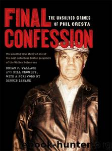 Final Confession by Wallace Brian P. Geis Gilbert Lehane Dennis Crowley Bill