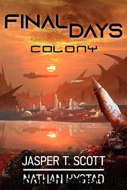 Final Days: Colony by Jasper T. Scott & Nathan Hystad