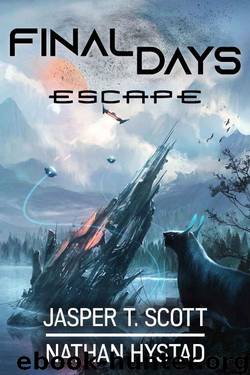 Final Days: Escape by Jasper T. Scott & Nathan Hystad