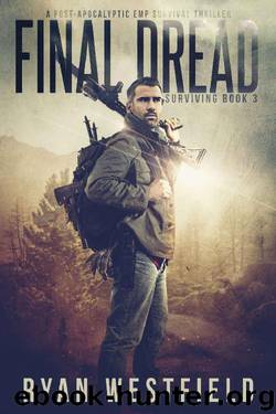 Final Dread: A Post-Apocalyptic EMP Survival Thriller (Surviving Book 3) by Ryan Westfield