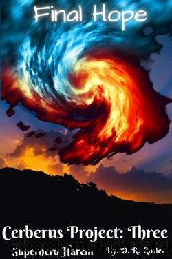 Final Hope: The Cerberus Project: Book Three by D. R. Rosier