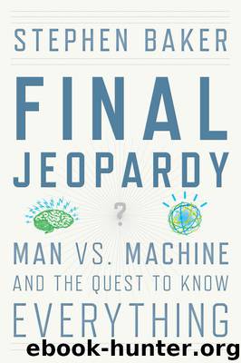 Final Jeopardy: Man vs. Machine and the Quest to Know Everything by Stephen Baker