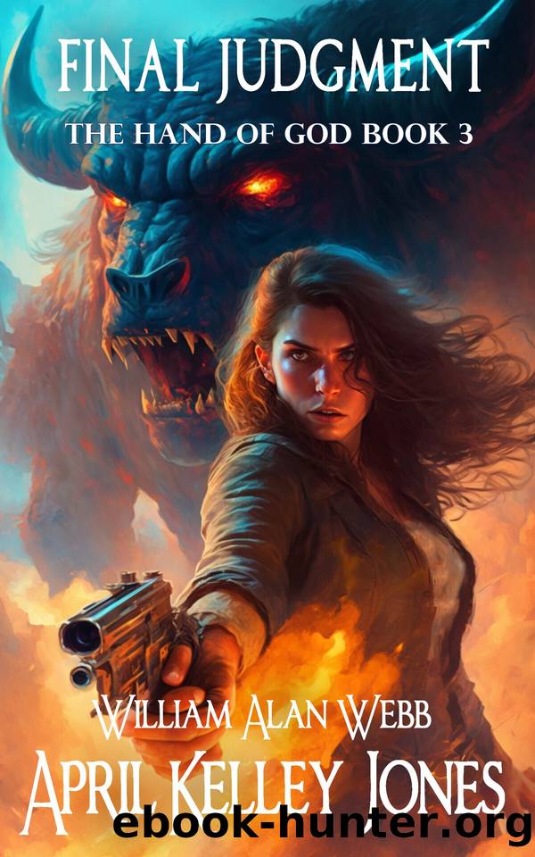 Final Judgment (The Hand of God Book 3) by April Kelley Jones & William Alan Webb