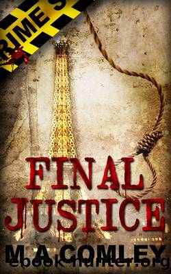 Final Justice (Justice series (Book Three)) by M A Comley