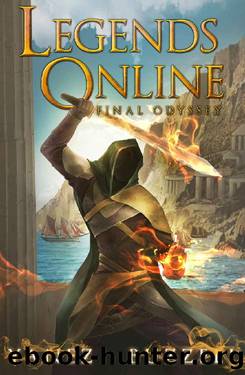 Final Odyssey: A LitRPG Journey (Legends Online Book 7) by Jonathan Yanez & Ross Buzzell