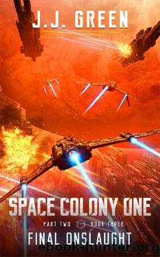 Final Onslaught (Space Colony One, Part Two Book 3) by J.J. Green