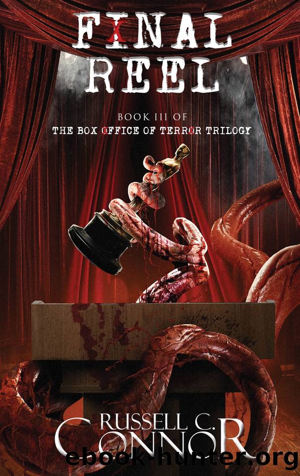 Final Reel: Book III of the Box Office of Terror Trilogy by Russell C Connor
