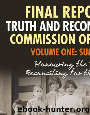 Final Report of the Truth and Reconciliation Commission of Canada,Volume One: Summary by Truth and Reconcilation Commission of Canada