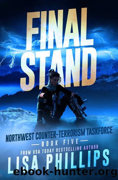 Final Stand: Northwest Counter-Terrorism Taskforce - Book 5 by Lisa Phillips