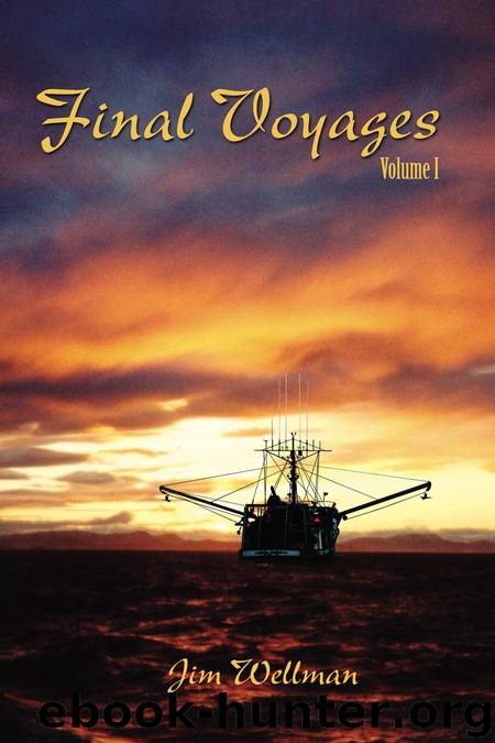Final Voyages, Volume I by Jim Wellman
