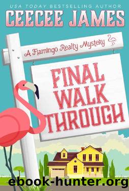 Final Walk Through (A Flamingo Realty Mystery Book 10) by CeeCee James