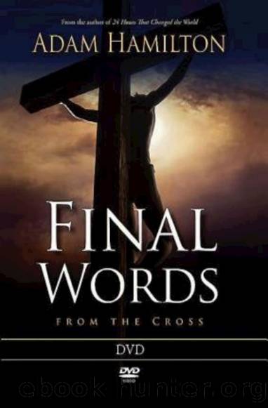 Final Words: From the Cross by Adam Hamilton