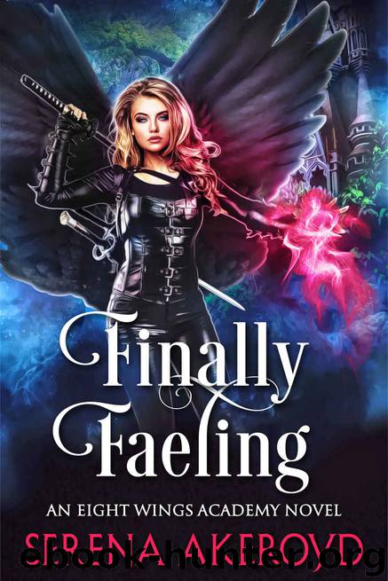 Finally Faeling: An Eight Wings Academy Novel: Book Three by Akeroyd Serena
