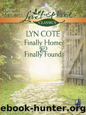 Finally Home and Finally Found by Lyn Cote