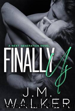 Finally Us (Next Generation Book 5) by J.M. Walker