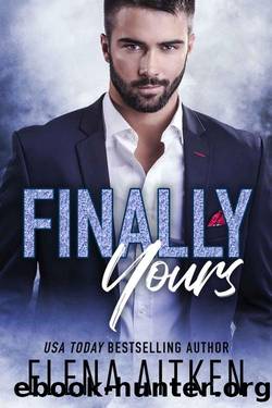 Finally Yours (Finally Series Book 1) by Elena Aitken