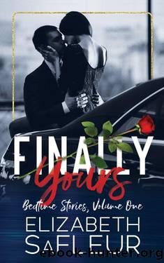 Finally, Yours by Elizabeth Safleur