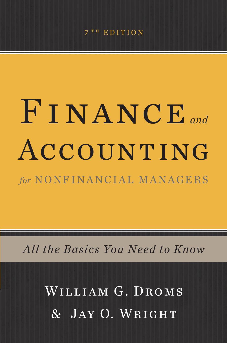 Finance and Accounting for Nonfinancial Managers: All the Basics You Need to Know by Droms W.G