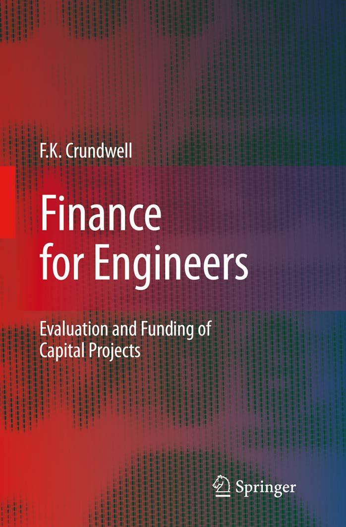 Finance for Engineers: Evaluation and Funding of Capital Projects by Frank Kenneth Crundwell (auth.)