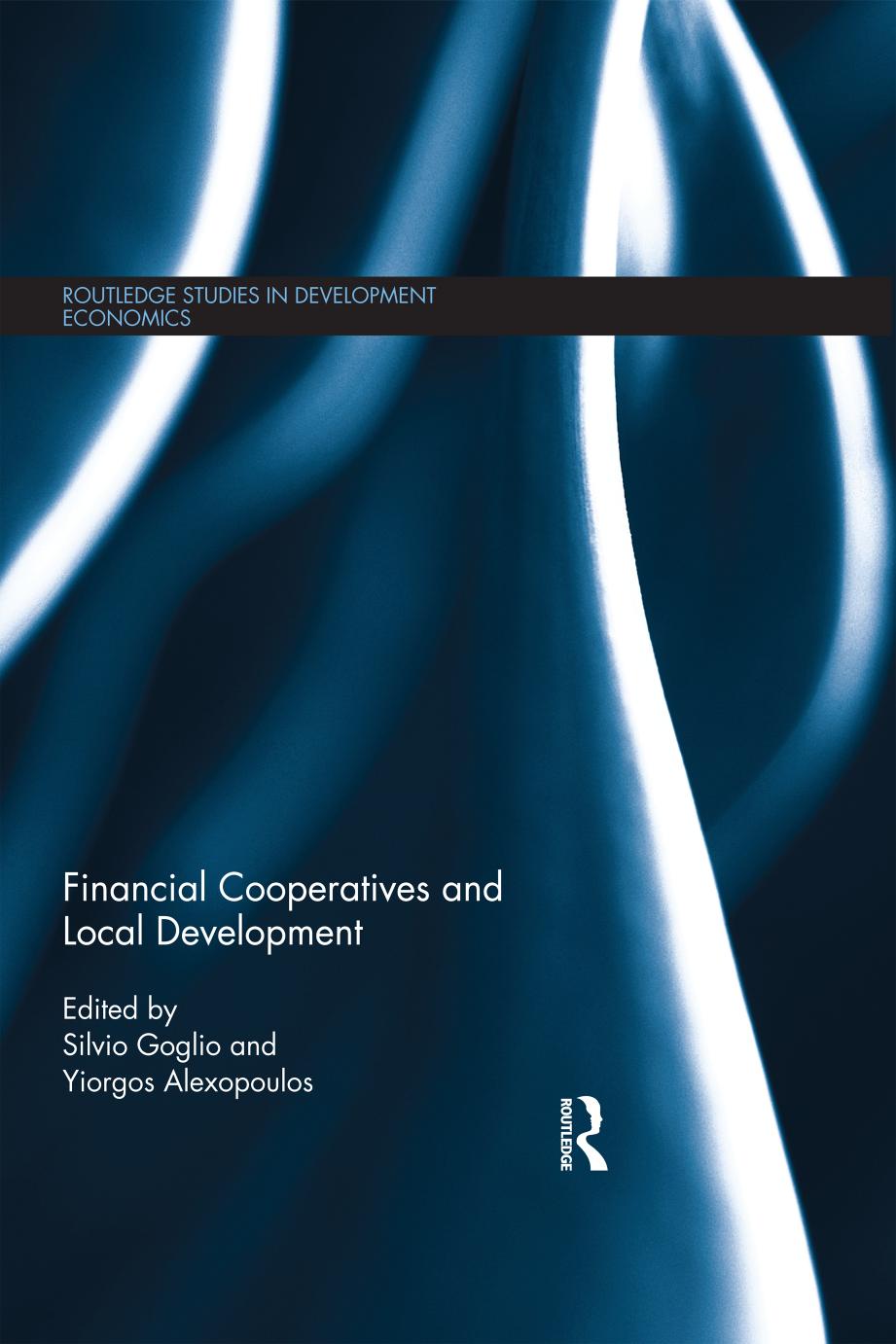 Financial Cooperatives and Local Development by Silvio Goglio; Yiorgos Alexopoulos