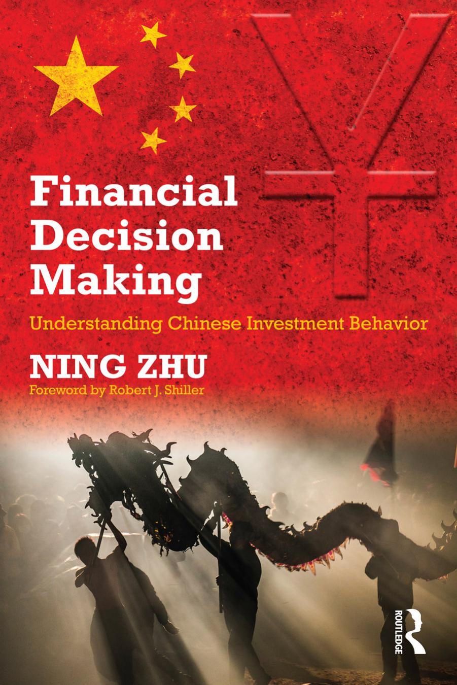 Financial Decision Making : Understanding Chinese Investment Behavior by Ning Zhu and Robert J. Shiller