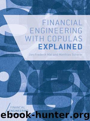 Financial Engineering with Copulas Explained (Financial Engineering Explained) by Mai Jan-Frederik & Scherer Matthias