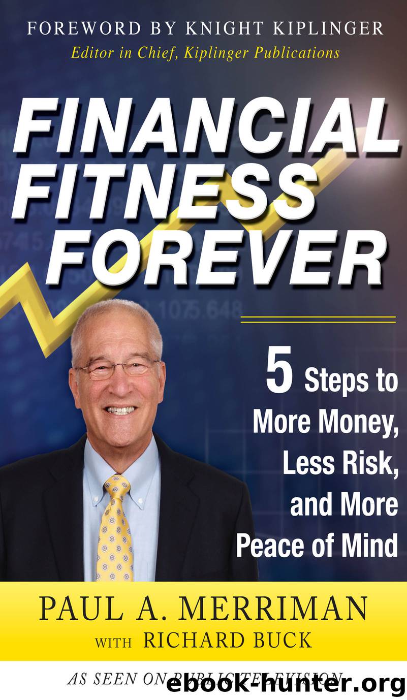 Financial Fitness Forever: 5 Steps to More Money, Less Risk, and More Peace of Mind by Paul Merriman Richard Buck