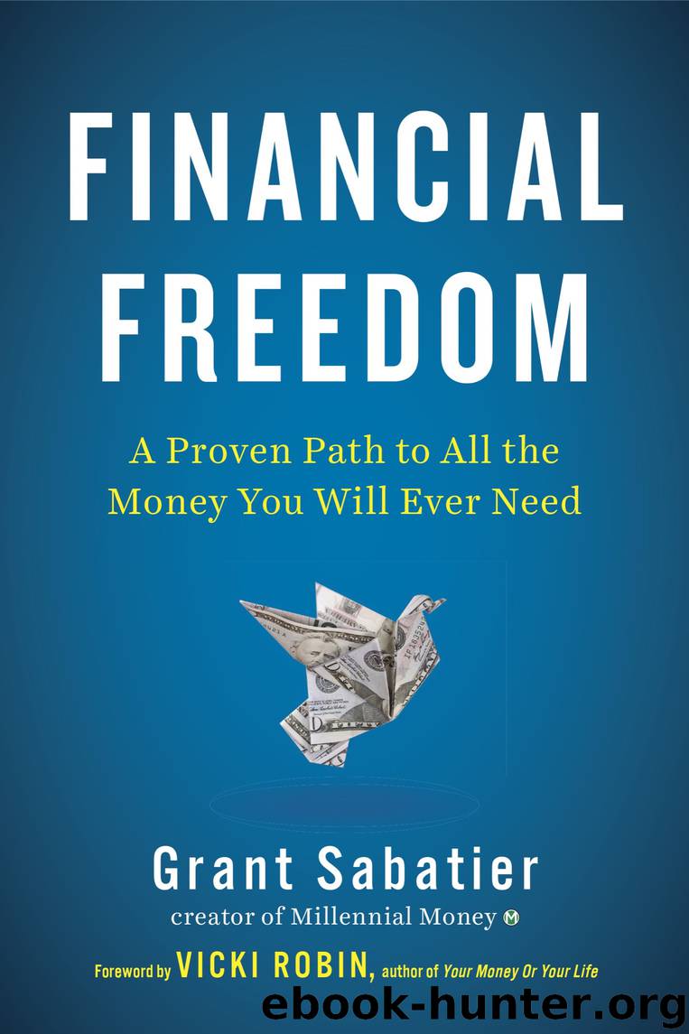 Financial Freedom : A Proven Path to All the Money You Will Ever Need (9780525534594) by Sabatier Grant; Robin Vicki (FRW) & Vicki Robin