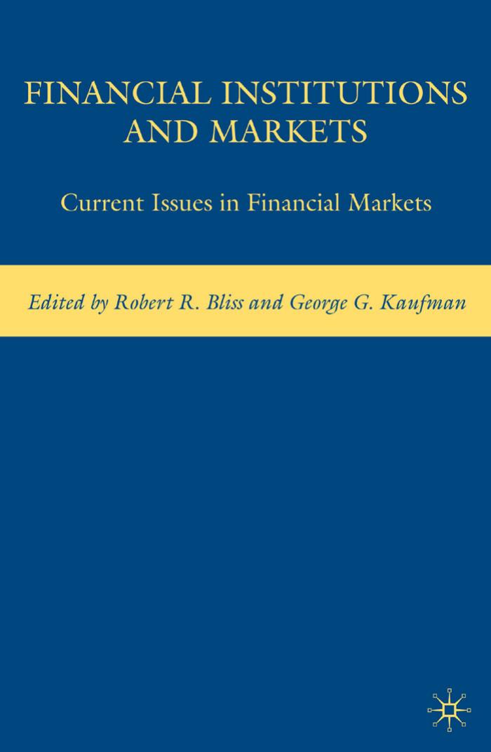 Financial Institutions and Markets: Current Issues in Financial Markets by George G. Kaufman Robert R. Bliss
