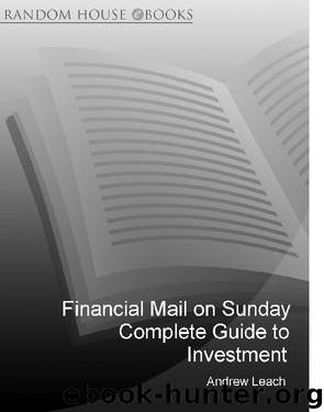 Financial Mail on Sunday Complete Guide to Investment by Andrew Leach