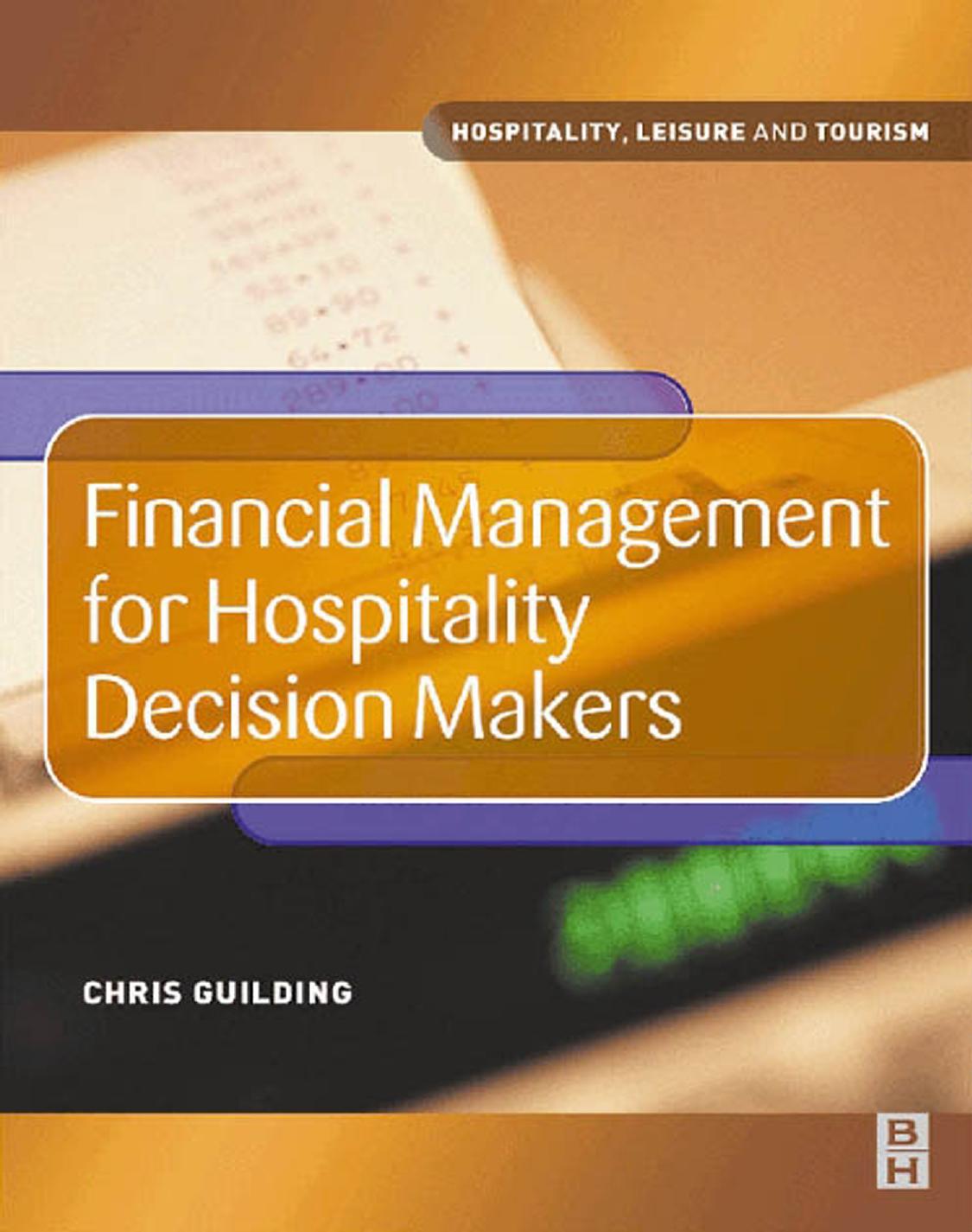 Financial Management for Hospitality Decision Makers (Hospitality, Leisure and Tourism) by Chris Guilding