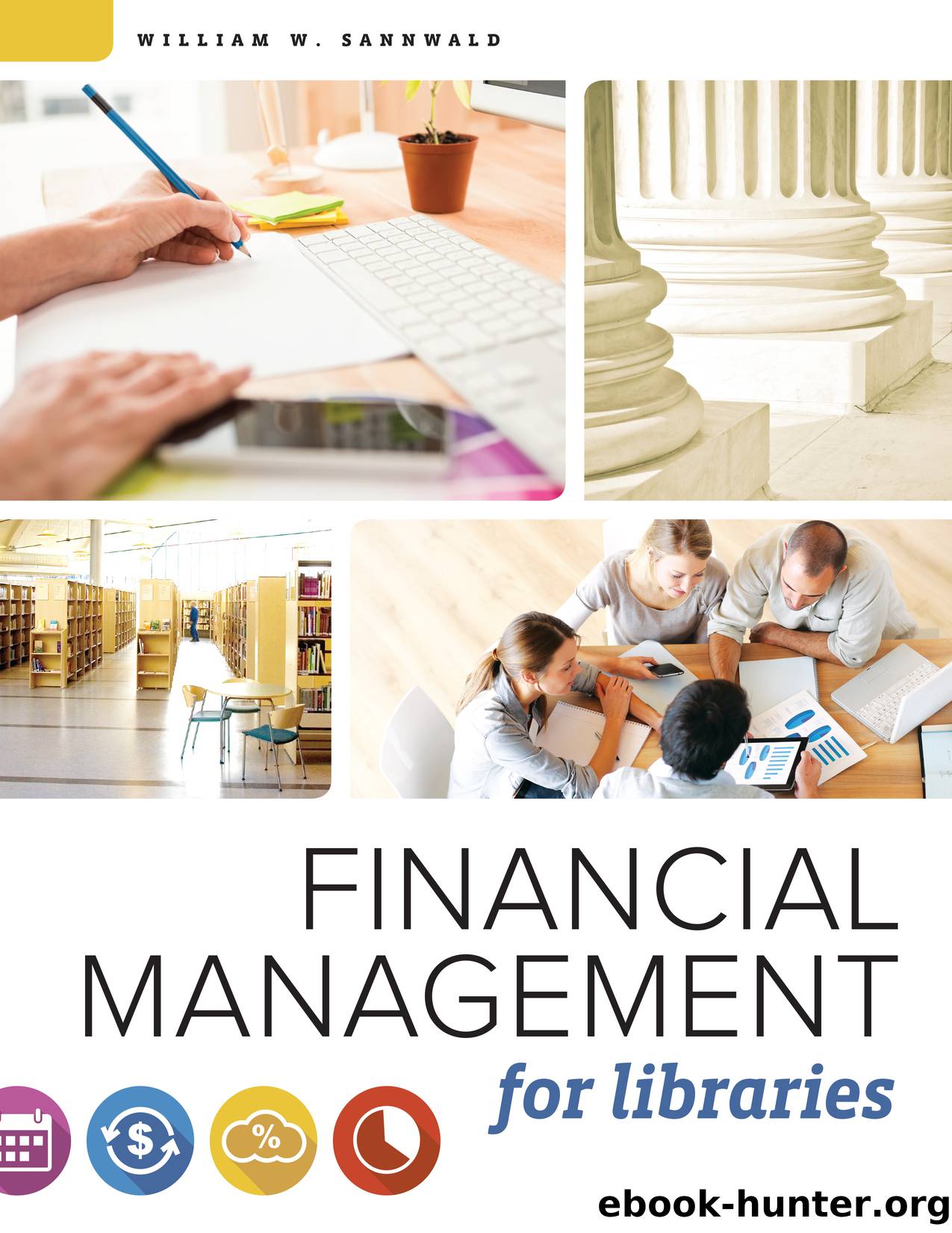 Financial Management for Libraries by William W. Sannwald
