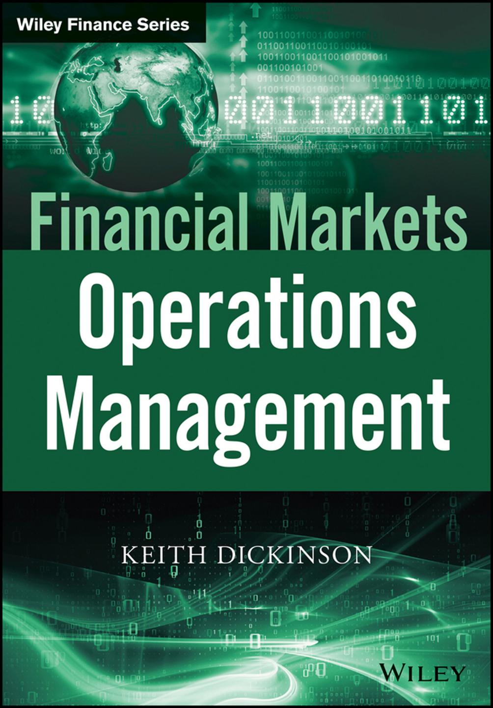 Financial Markets Operations Management by Keith Dickinson