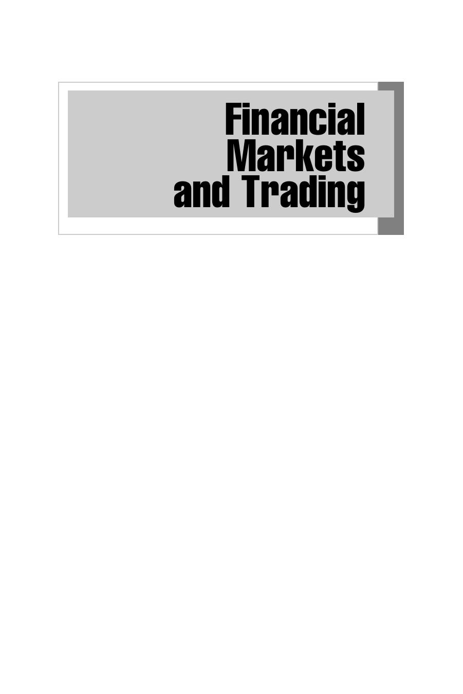 Financial Markets and Trading: An Introduction to Market Microstructure and Trading Strategies by Anatoly B. Schmidt(auth.)