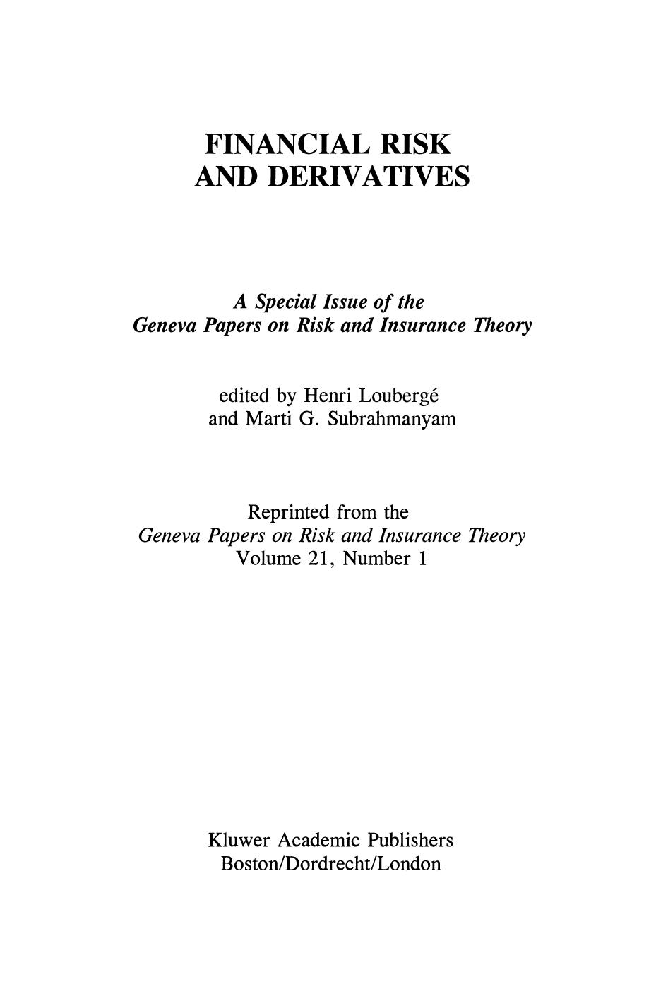 Financial Risk and Derivatives: A Special Issue of the Geneva Papers on Risk and Insurance Theory by Henri Loubergé (auth.) Henri Loubergé Marti G. Subrahmanyam (eds.)