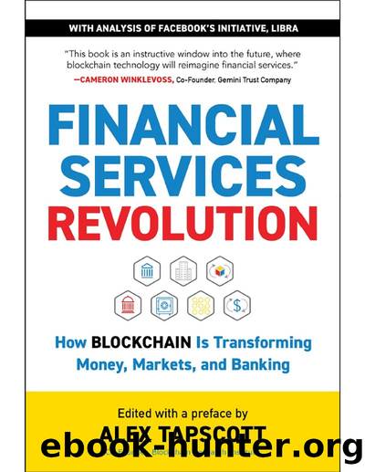 Financial Services Revolution: How Blockchain Is Transforming Money, Markets, and Banking by Alex Tapscott