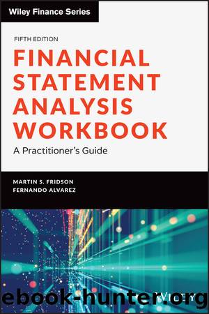 Financial Statement Analysis Workbook by Martin S. Fridson;Fernando Alvarez; & Fernando Alvarez