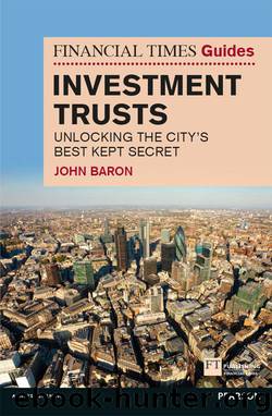 Financial Times Guide to Investment Trusts: Unlocking the City's Best Kept Secret (Financial Times Series) by John C Baron