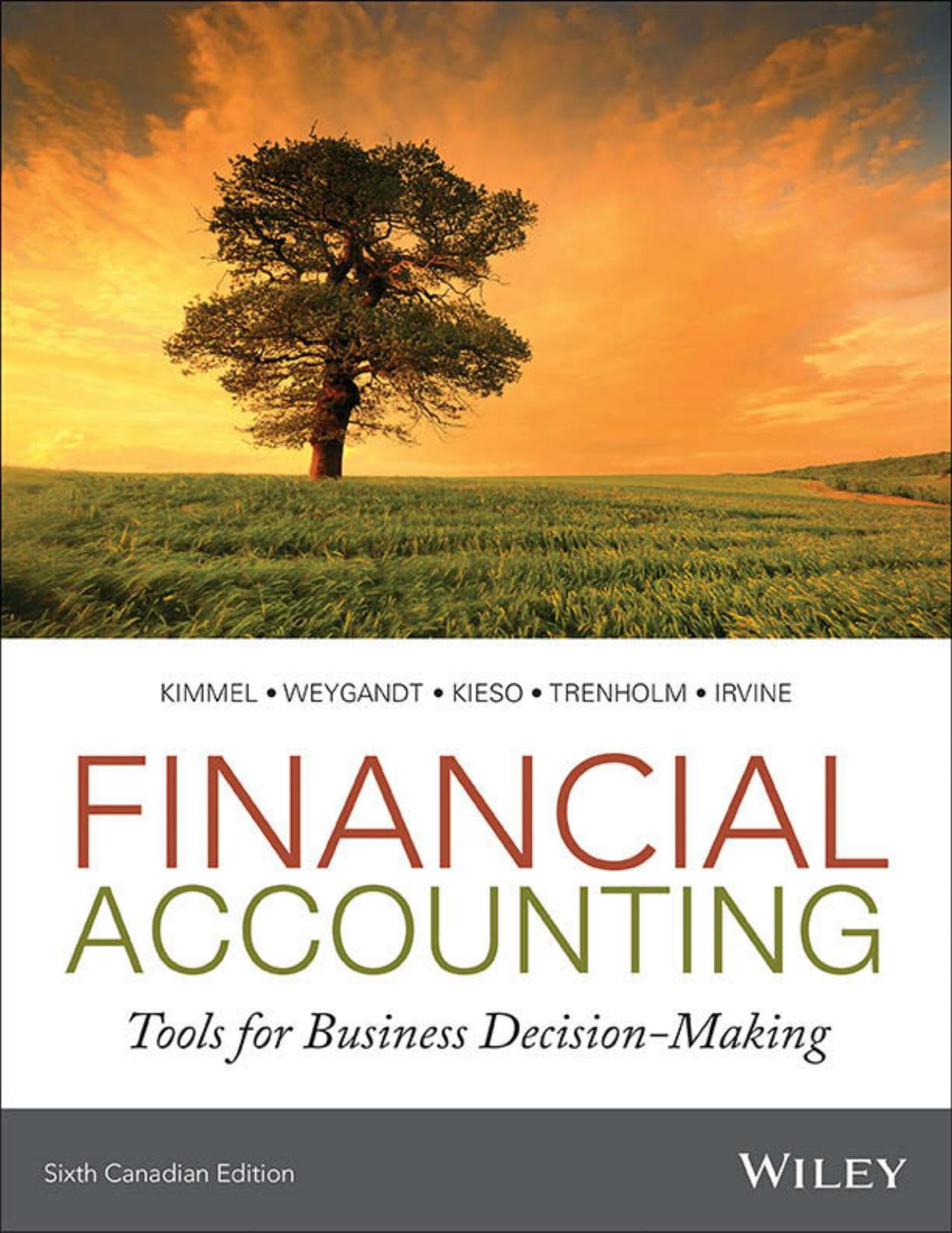 Financial accounting : tools for business decision-making by Jerry J Weygandt; Barbara Trenholm; Donald E Kieso; Wayne Irvine; Paul D. Kimmel