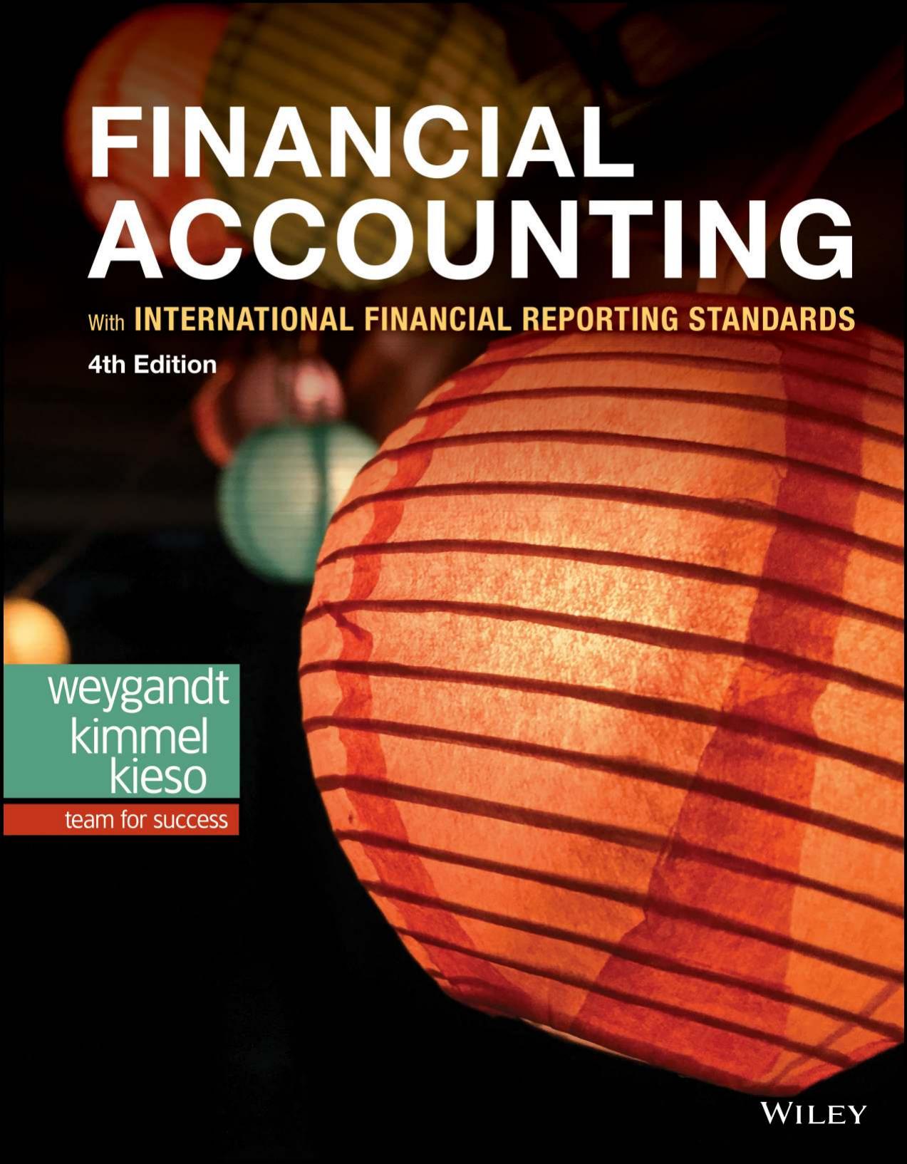 Financial accounting with International Financial Reporting Standards by Paul D. Kimmel; Jerry J. Weygandt; Donald E. Kieso