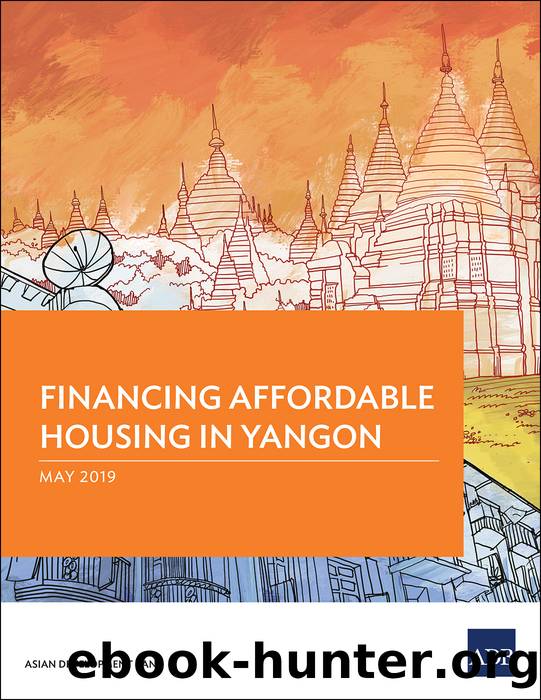 Financing Affordable Housing in Yangon by Asian Development Bank;