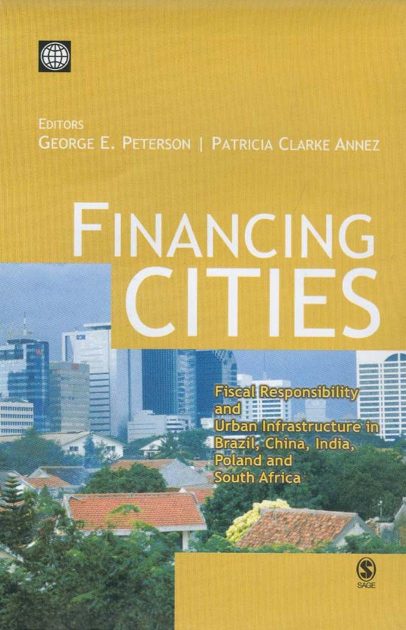 Financing Cities: Fiscal Responsibility and Urban Infrastructure in Brazil, China, India, Poland and South Africa by George J. Peterson