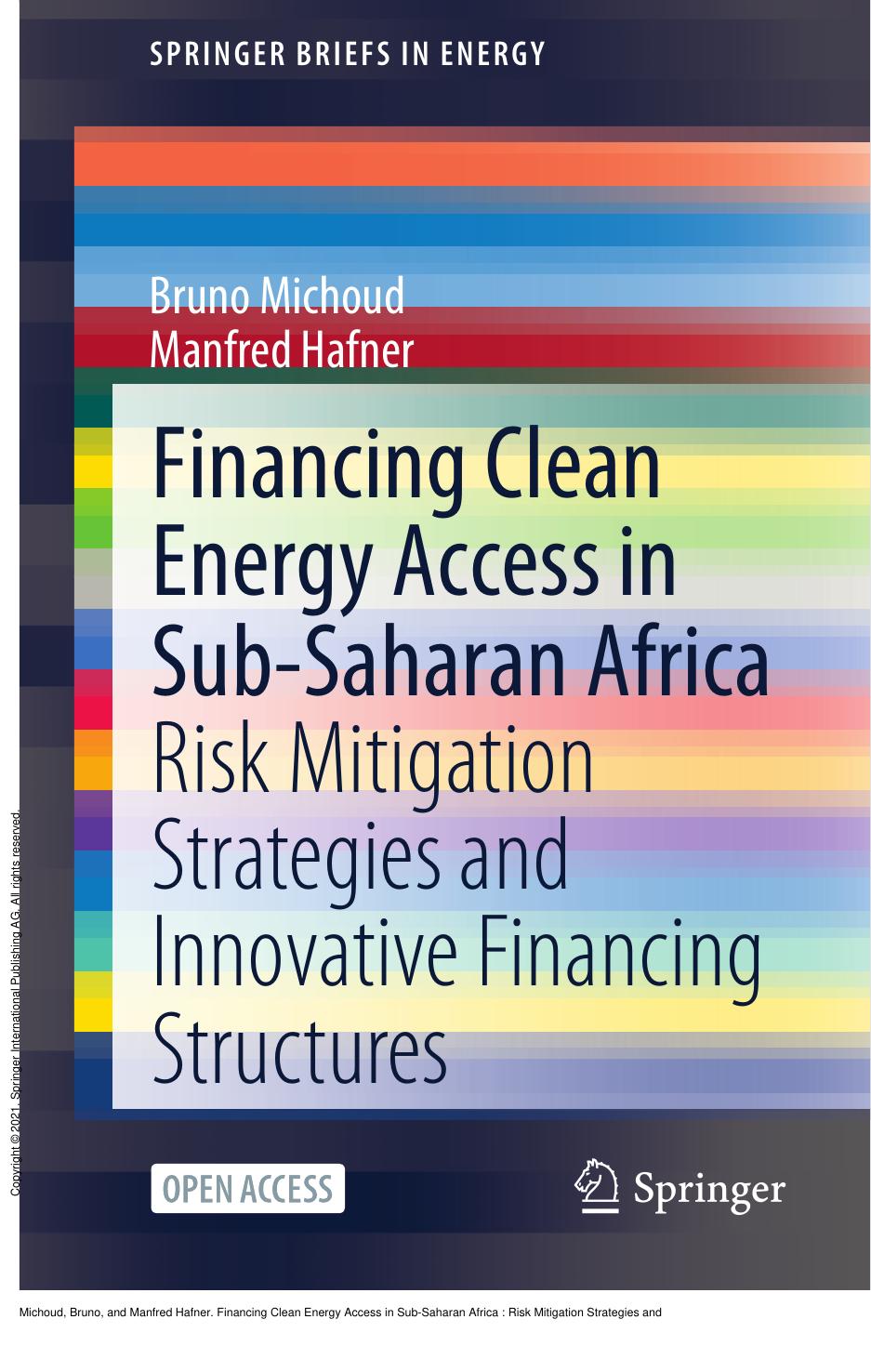 Financing Clean Energy Access in Sub-Saharan Africa : Risk Mitigation Strategies and Innovative Financing Structures by Bruno Michoud; Manfred Hafner