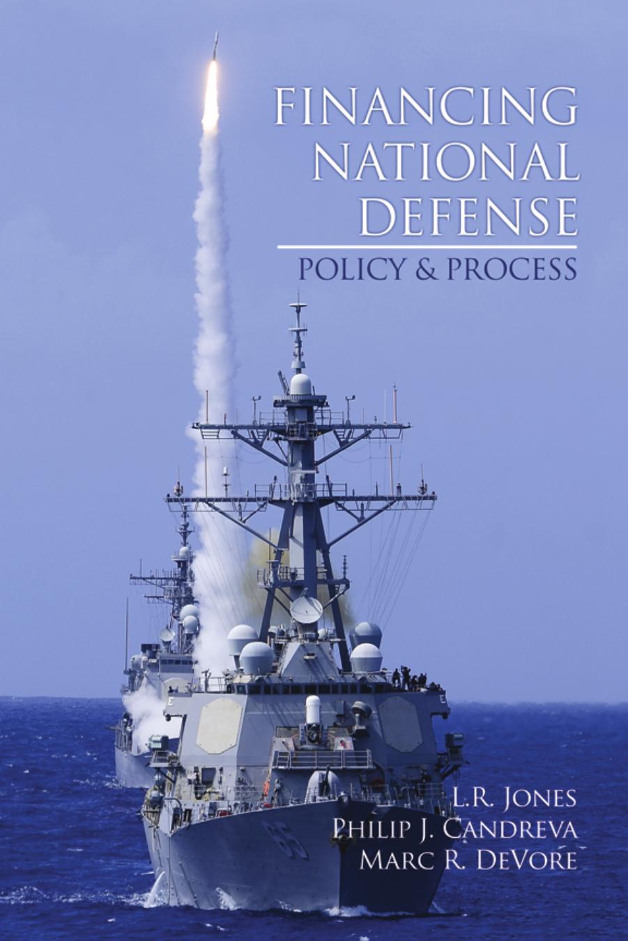 Financing National Defense : Policy and Process by Philip J. Candreva; Marc R. DeVore; Lawrence R. Jones